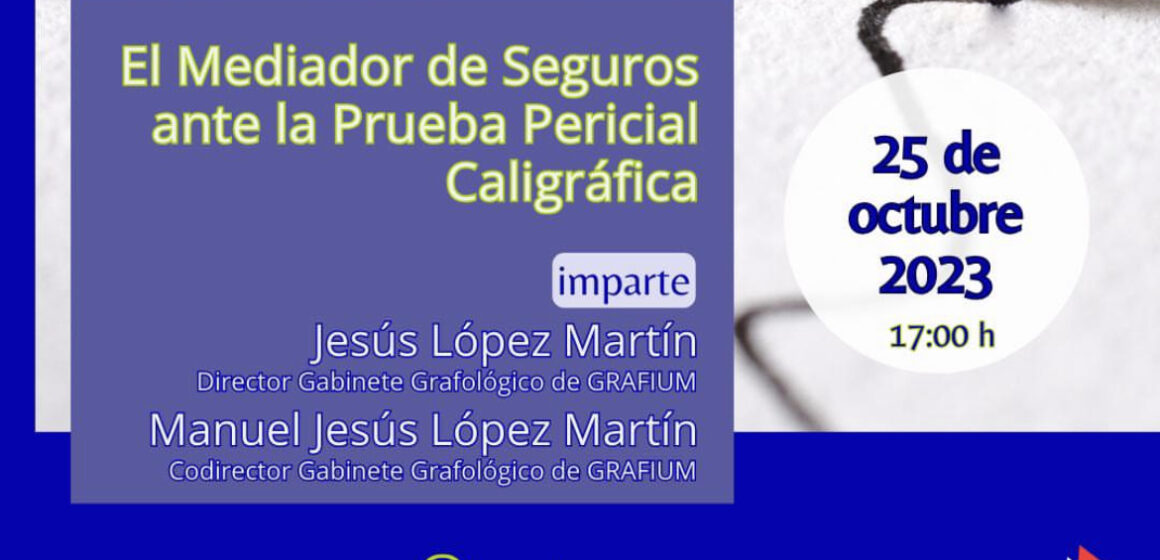El Mediador de Seguros ante la Prueba Pericial Caligráfica El Mediador de Seguros ante la Prueba Pericial Caligráfica